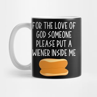 Put a Wiener In Me Mug